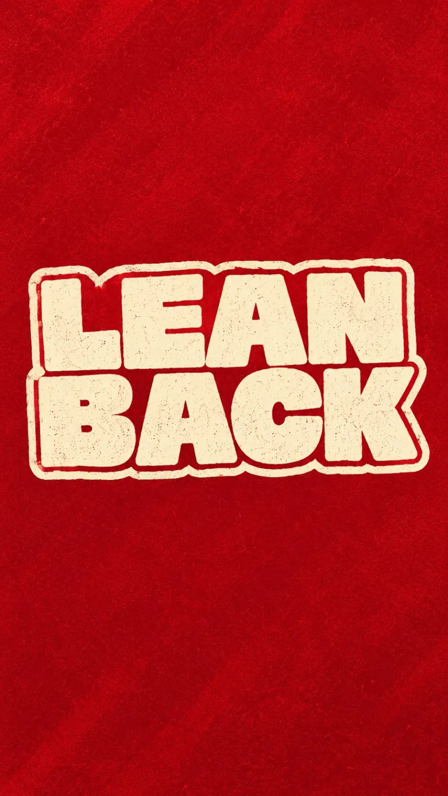 Lean Back: sticker-cut cream lettering on grainy crimson.